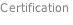 Certification